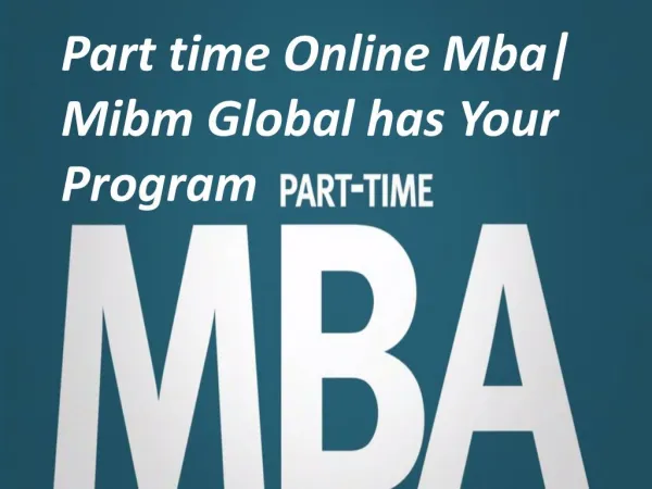 part time online mba mibm global has your program