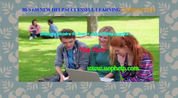 BUS 630 NEW help Successful Learning/uophelp.com