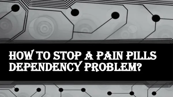 Consequences of Pain Pills Dependency Problem