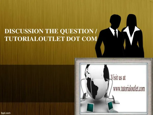 DISCUSSION THE QUESTION / TUTORIALOUTLET DOT COM