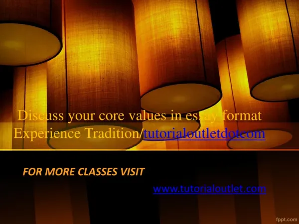 Discuss your core values in essay format Experience Tradition/tutorialoutletdotcom