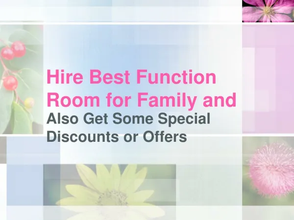 Hire Best Function Room for Family or Get Together and Also Get Some Special Discounts or Offers