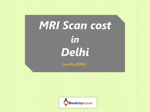 MRI Scan Cost In Delhi | Rs.2999 | Call 9585651177 Or Book Online!