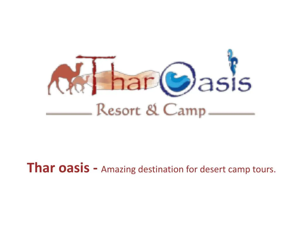 thar oasis amazing destination for desert camp tours