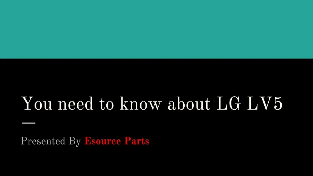 you need to know about lg lv5