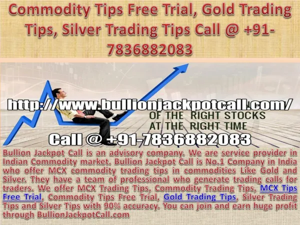 Commodity Tips Free Trial, Gold Trading Tips, Silver Trading Tips Call @ 91-7836882083