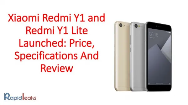 Xiaomi Redmi Y1 and Redmi Y1 Lite Launched: Price, Specifications And Review
