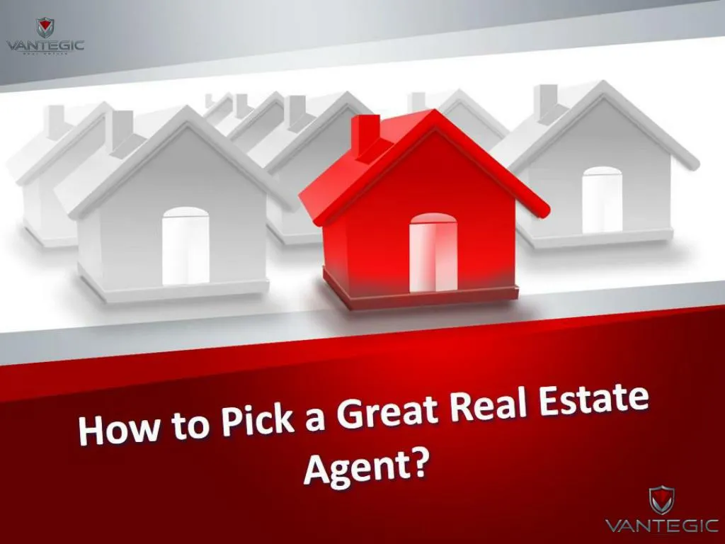 how to pick a great real estate agent