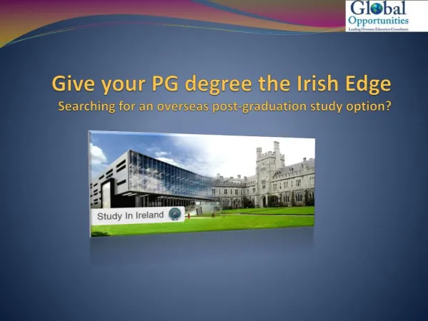 Give Your PG Degree The Irish Edge - Global Opportunities
