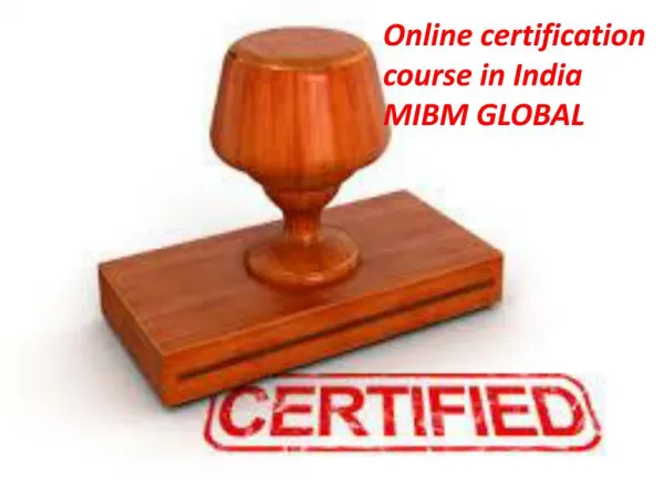 Online certification course in India Certification courses are the new patterns