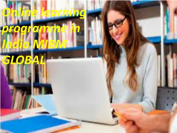For every one of the individuals online learning programme in India