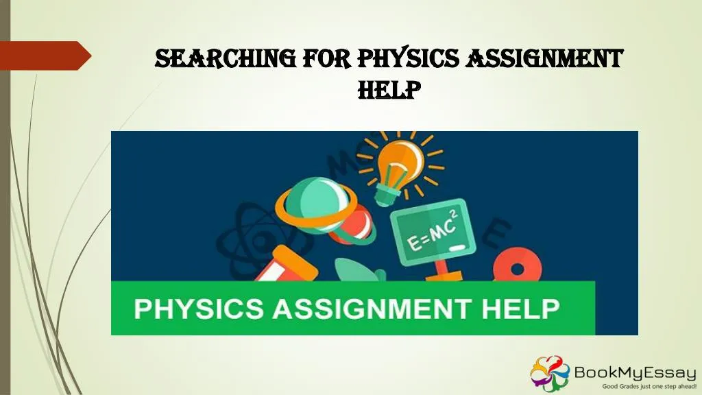 searching for physics assignment help