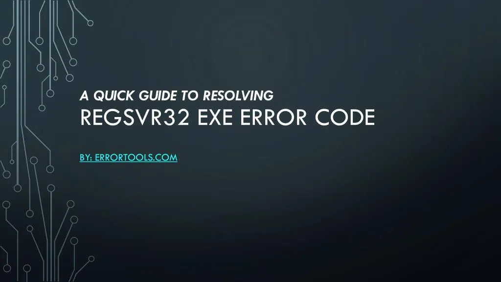 a quick guide to resolving regsvr32 exe error code