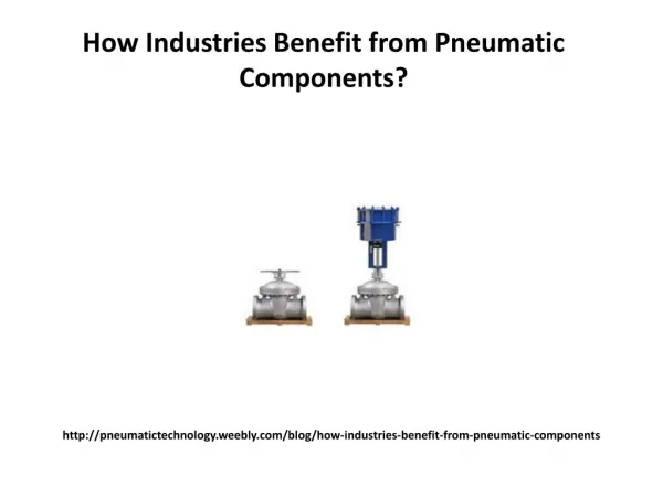 How Industries Benefit from Pneumatic Components
