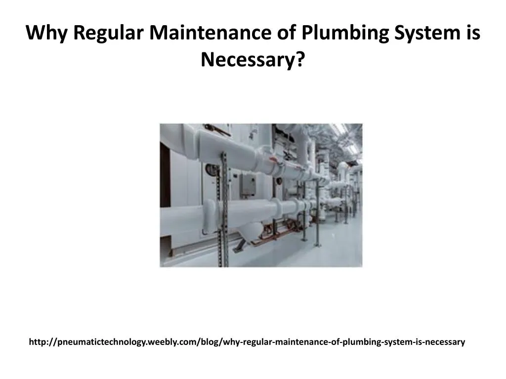http pneumatictechnology weebly com blog why regular maintenance of plumbing system is necessary