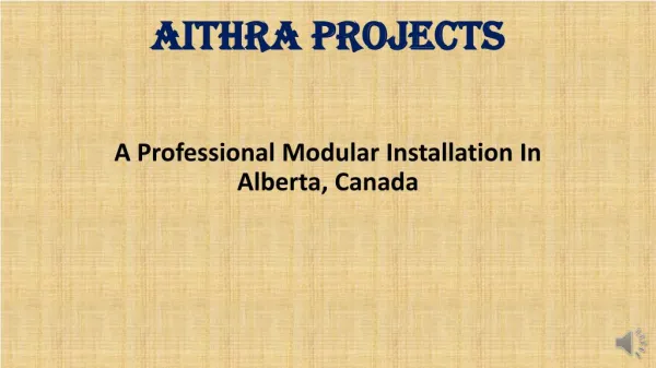 Aithra Project provides quality Modular Installation service in Alberta