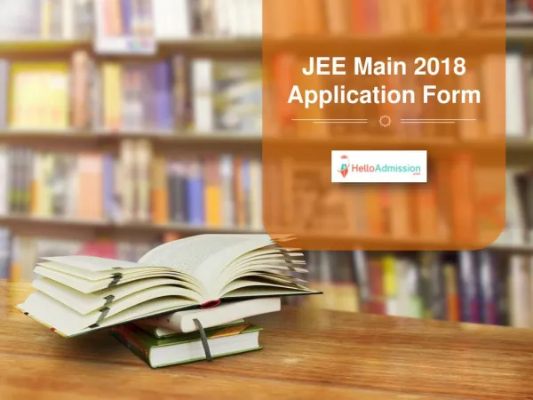 JEE Main 2018 Application Form - HelloAdmission