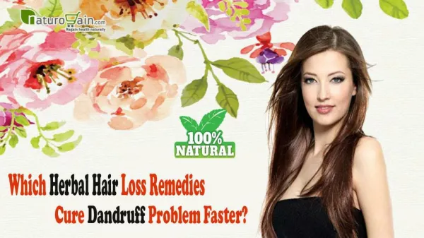 Which Herbal Hair Loss Remedies Cure Dandruff Problem Faster?