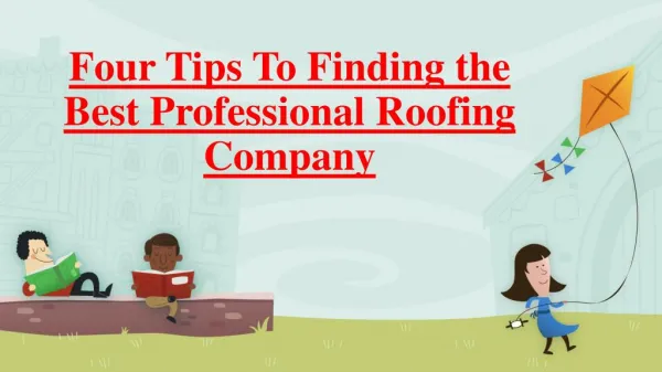 Following Tips For Finding The Best Professional Roofing company