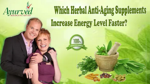 Which Herbal Anti-Aging Supplements Increase Energy Level Faster?