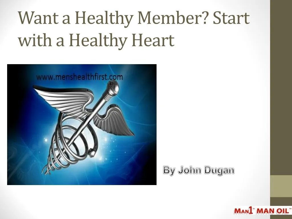 want a healthy member start with a healthy heart