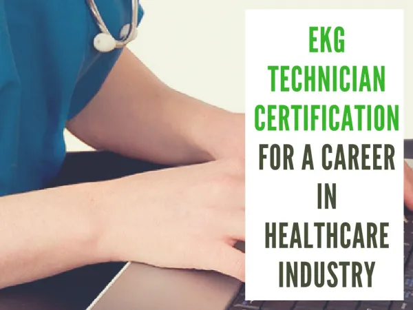 EKG Technician Certification For A Career In Healthcare Industry
