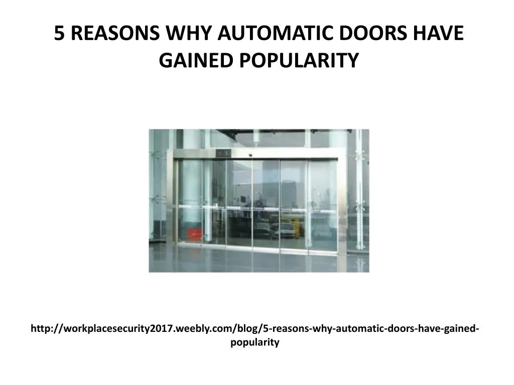 http workplacesecurity2017 weebly com blog 5 reasons why automatic doors have gained popularity