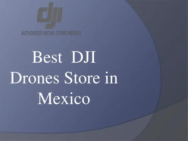 Durable Drone in Mexico – DJI Authorized Store