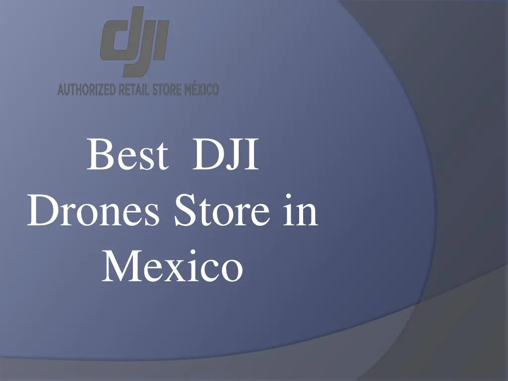 best dji drones store in mexico