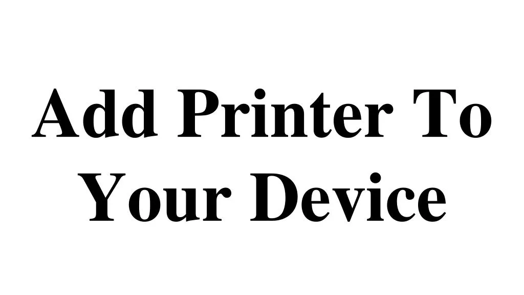 add printer to your device