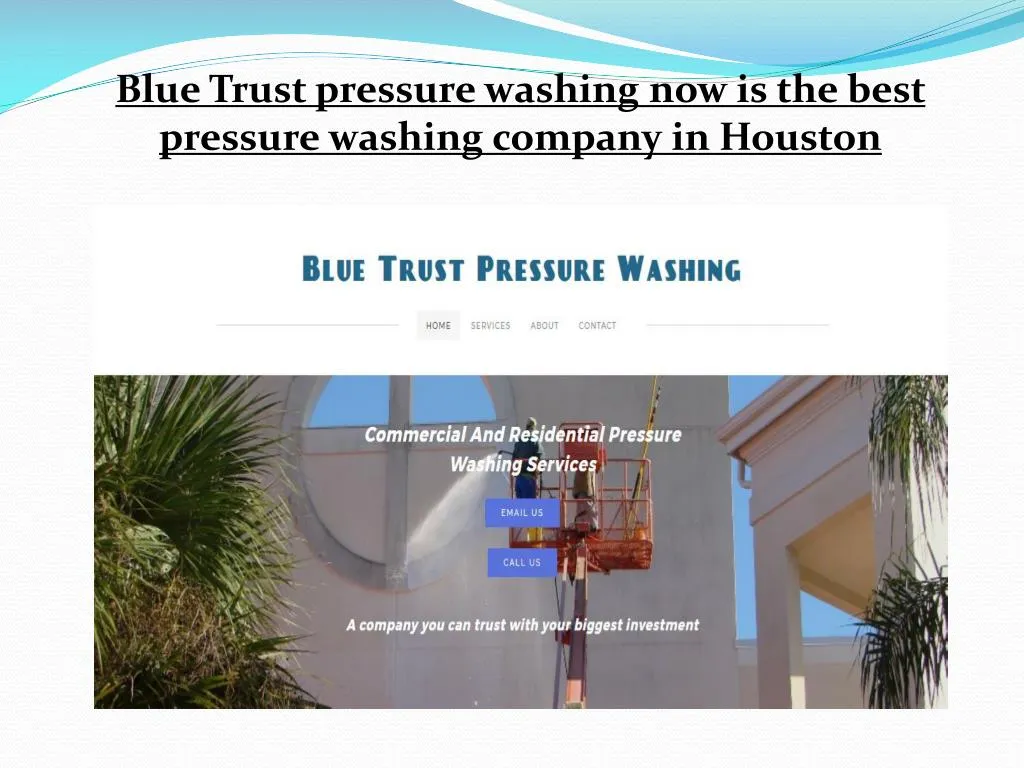 blue trust pressure washing now is the best