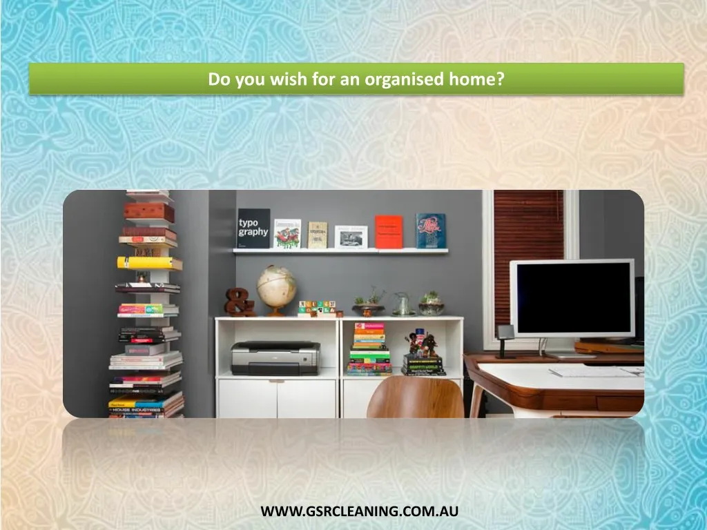 do you wish for an organised home