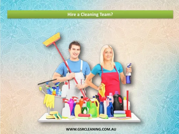 Hire a Cleaning Team?