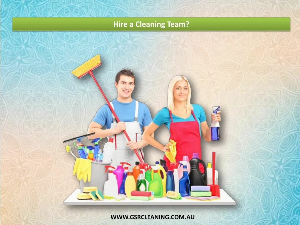 hire a cleaning team