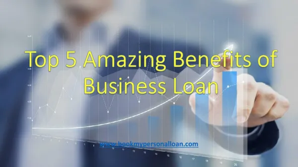 Top 5 Amazing Benefits of Business Loan