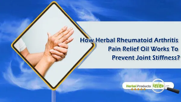 How Herbal Rheumatoid Arthritis Pain Relief Oil Works to Prevent Joint Stiffness?