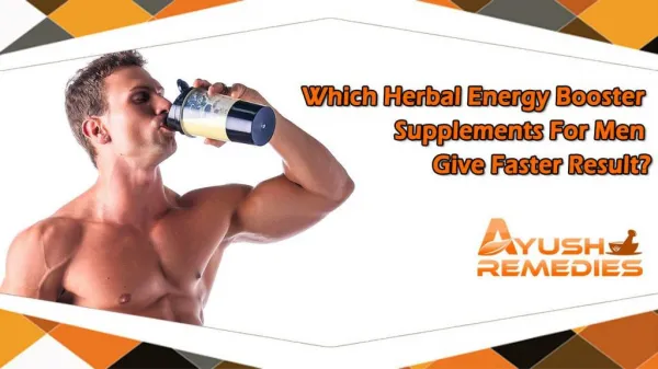 Which Herbal Energy Booster Supplements for Men Give Faster Result?