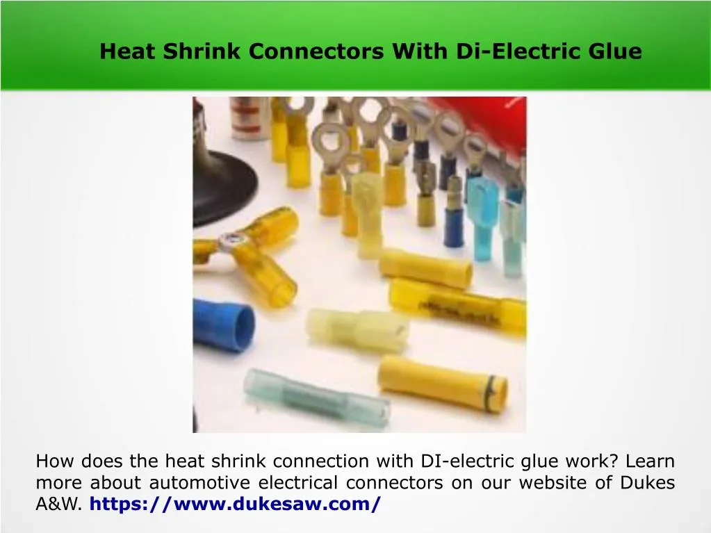 heat shrink connectors with di electric glue