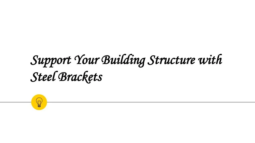 support your building structure with steel brackets