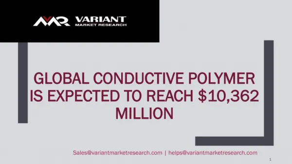 Conductive Polymers Market Global Scenario, Market Size, Trend and Forecast, 201