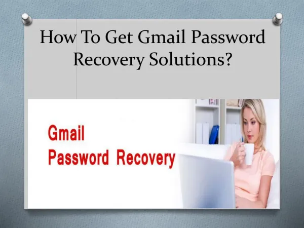 How to get Gmail Password recovery solutions?