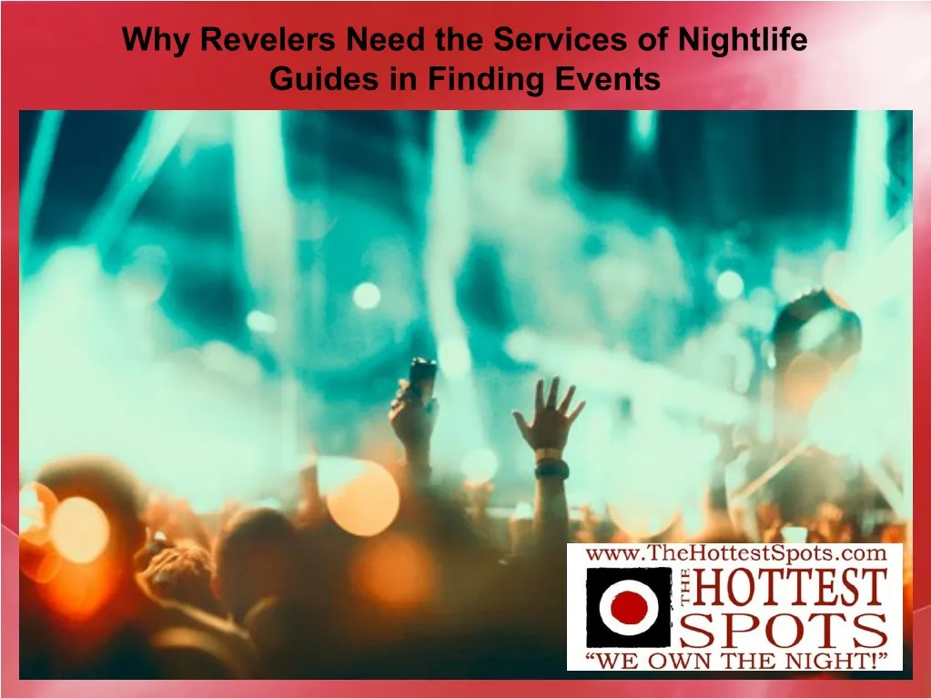 why revelers need the services of nightlife