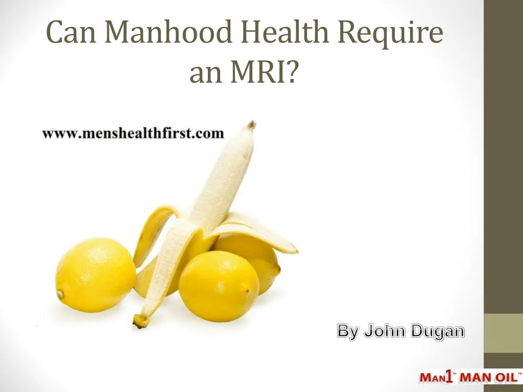 can manhood health require an mri