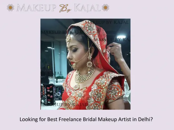 Looking for Best Freelance Bridal Makeup Artist in Delhi?