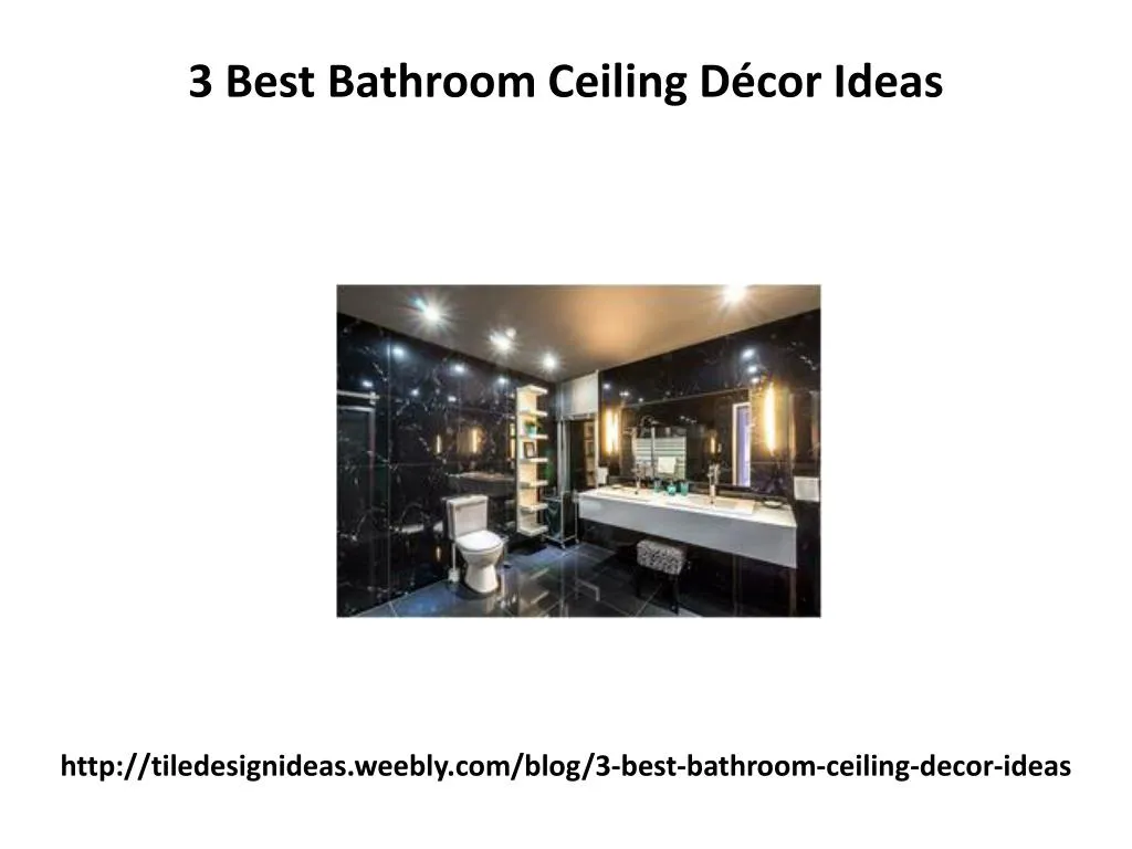 http tiledesignideas weebly com blog 3 best bathroom ceiling decor ideas