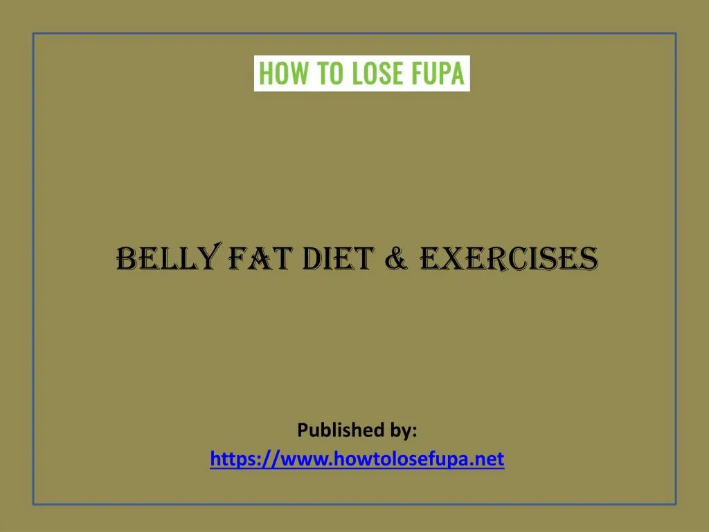 belly fat diet exercises published by https www howtolosefupa net