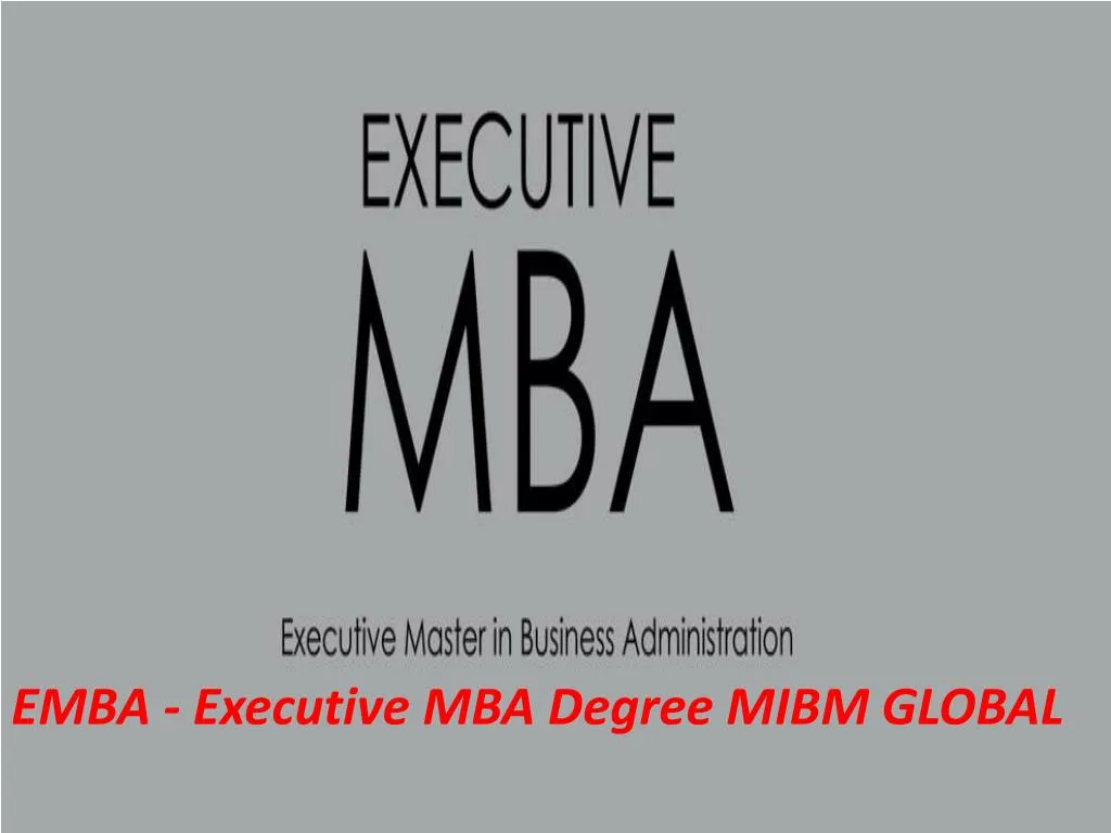 emba executive mba degree mibm global