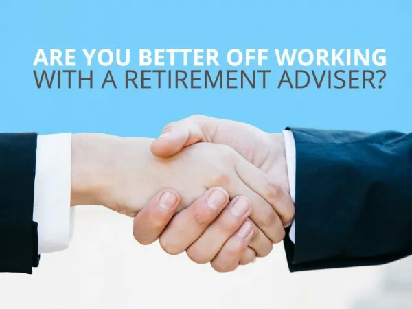 Are You Better off Working with a Retirement Adviser?