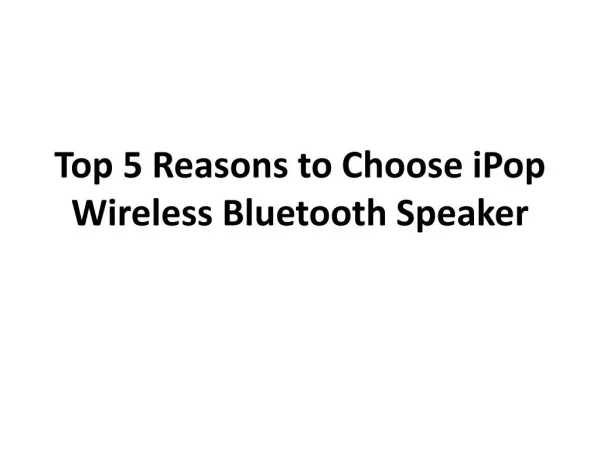 Top 5 Reasons to Choose iPop Wireless Bluetooth Speaker