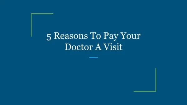 5 Reasons To Pay Your Doctor A Visit